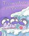 DAVIES O'NEILL Les trois vilains pingouins DEUX SOURIS 9782848920092