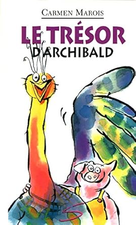 MAROIS, Carmen, T40, Le trésor d'Archibald, collection Petite vache, Édition SOULIÈRES, 9782922225716
