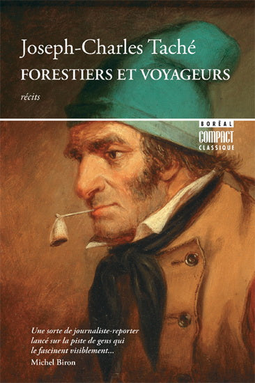 TACHÉ, Joseph-Charles : Forestiers et voyageurs BORÉAL 9782764601778