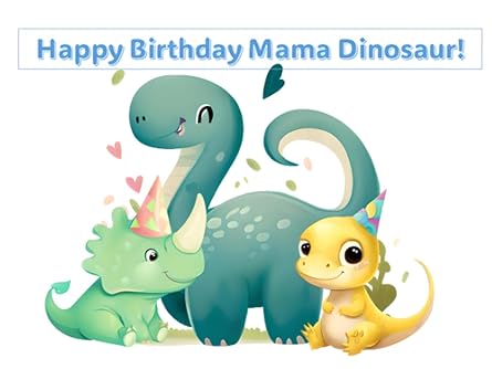 Happy Birthday Mama Dinosaur ! 9798858442172