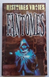 DEARY, Terry Histoires vraies Fantômes HÉRITAGE 9782762513318