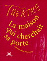 D'ARNAUDY, Anne-Caroline : La maison qui cherchait sa porte Théâtre MAGNARD 9782210652019