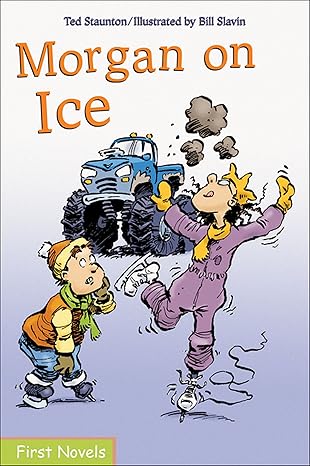 STAUNTON SLAVIN : Morgan on Ice, Be Brave, Morgan! First Novels 9781459502901