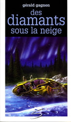 GAGNON, Gérald, T40, Des diamants sous la neige, Graffiti SOULIÈRES 9782896070565