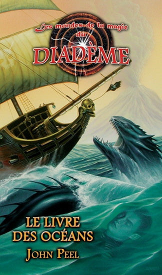 PEEL, John T8 Le livre des océans, Les mondes de la magie du Diadème ADA 9782895654025