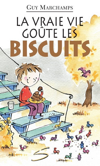 MARCHAMPS, Guy, T79, La vraie vie goûte les biscuits, Petite vache SOULIÈRES 9782896070602
