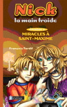 TARDIF, F T2 Nick la main froide: Miracles à Saint-Maxime 9782923136028
