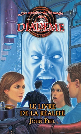 PEEL, John T9 Le livre de la réalité, Les mondes de la magie du Diadème ADA 9782895654803