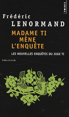 LENORMAND, Frédéric : Madame Ti mène l'enquête POINTS 9782757800522