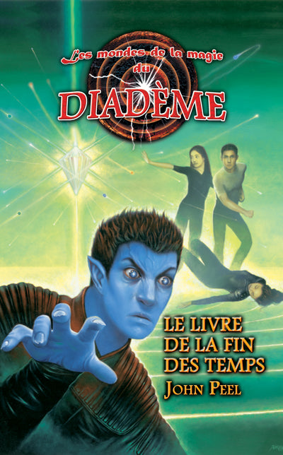 PEEL, John T10 Le livre de la fin des temps Les mondes de la magie du Diadème ADA 9782895656081