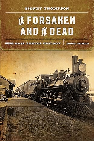 THOMPSON, Sidney : T3 he Forsaken and the Dead: The Bass Reeves Trilogy 9781496220325