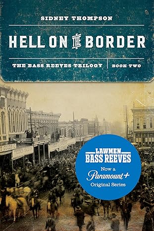 THOMPSON, Sidney : T2 Hell on the Border: The Bass Reeves Trilogy 9781496220318