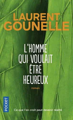 GOUNELLE, L L'homme qui voulait être heureux POCKET 9782266186674