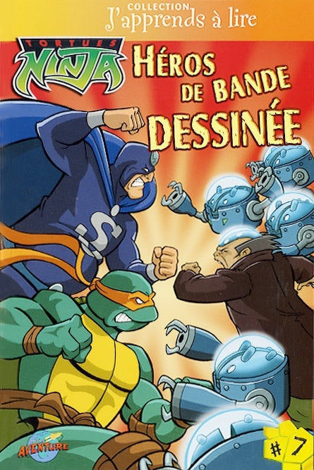 T7 Héros de bande dessinée, Tortues Ninja PRESSES AVENTURE 9782895436119