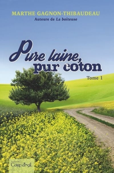 GAGNON-THIBAUDEAU, Marthe T1 Pure laine, pur coton 9782897319939
