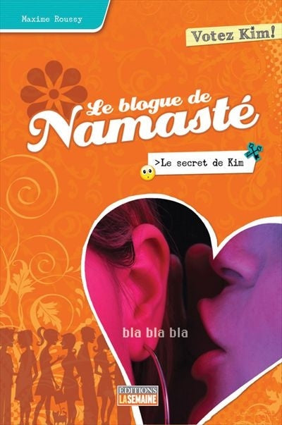 ROUSSY, M T4 Le blogue de Namasté: Le secret de Kim 9782923771007