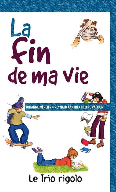COLLECTIF : Trio rigolo T15 La fin de ma vie FOU LIRE 9782895910640