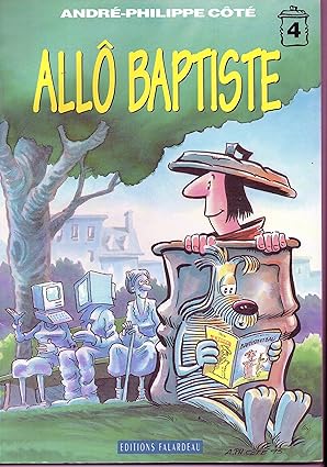 CÔTÉ, André-Philippe : Allô Baptiste T4 FALARDEAU 298036665X
