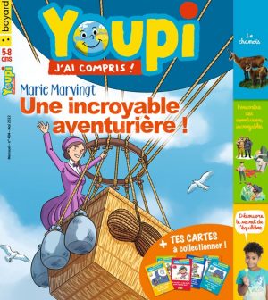 No 404 Mai 2022 Youpi J'ai compris! : Marie Marvingt, Une incroyable aventurière!
