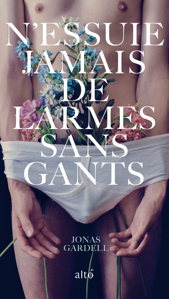 GARDELL Jonas : N'essuie jamais de larmes sans gants ALTO 9782896943876