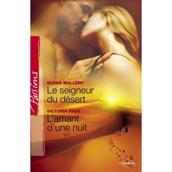 MALLERY PADE : 36 Le seigneur du désert / L'amant d'une nuit, Passions HARLEQUIN 9780373378784