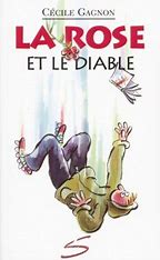 GAGNON, Cécile : La rose et le diable, Petite vache SOULIÈRES 9782922225401
