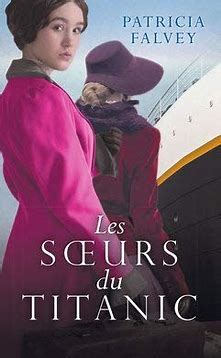 FALVEY, Patricia : Les soeurs du Titanic FRANCE LOISIRS 9782298165463