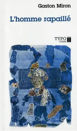 MIRON, Gaston : L'Homme rapaillé TYPO 9782892951462