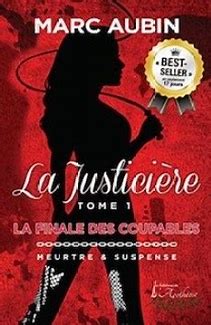 AUBIN, Marc T1 La justicière: La finale des coupables APOTHÉOSE 9782924261590