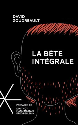 GOUDREAULT, David : La bête intégrale STANKÉ 9782760412545