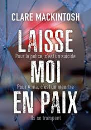 MACKINTOSH, Clare : Laisse-moi en paix FRANCE LOISIRS 9782298147711