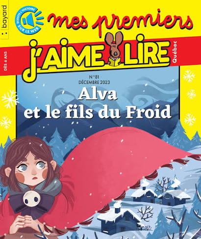 No 81 Décembre 2023 Mes premiers J'aime lire : Alva et le fils du Froid