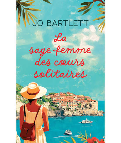 BARTLETT, Jo : La sage-femme des coeurs solitaires FRANCE LOISIRS 9782298197969