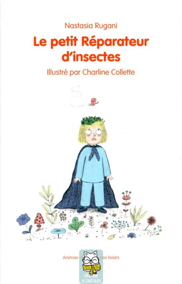 RUGANI, Nastasia : Le petit réparateur d'insectes ÉCOLE DES LOISIRS 9782211233736