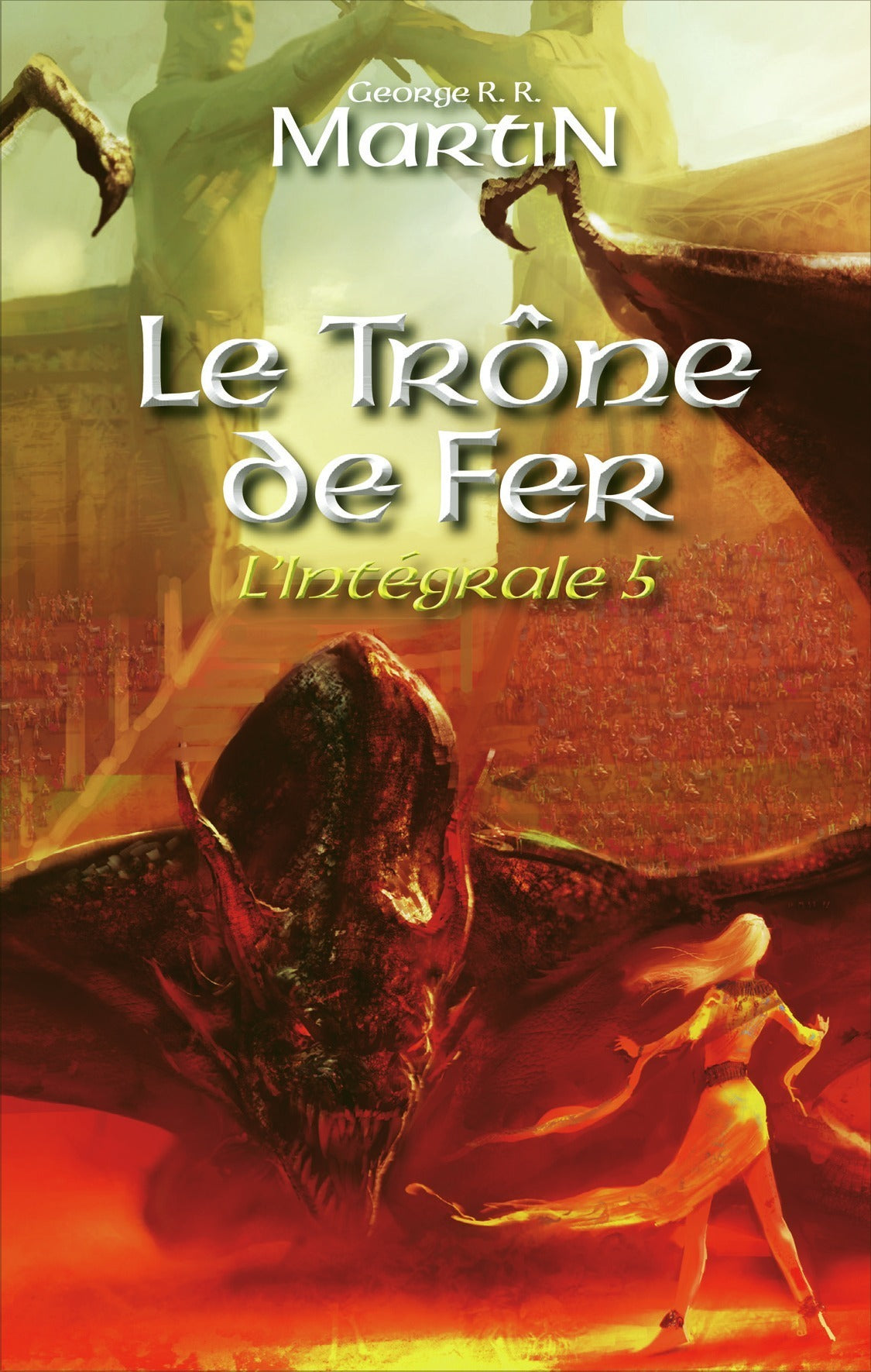 MARTIN, George R R T5 Le trône de fer: L'intégrale 5 PYGMALION 9782298103632