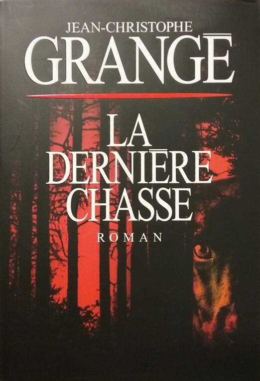 GRANGÉ, J-C : La dernière chasse FRANCE LOISIRS 9782298152371
