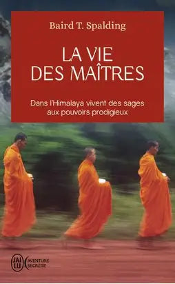 SPALDING, Baird T. : La vie des maîtres J'AI LU 9782290339909