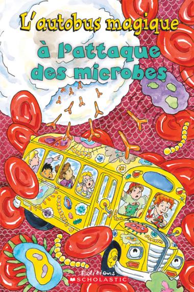 COLE BRAKEN L'autobus magique à l'attaque des microbes SCHOLASTIC 9781443101912