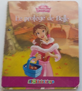 Disney Princesses Le protégé de Belle Ma bibliothèque Phidal 2015