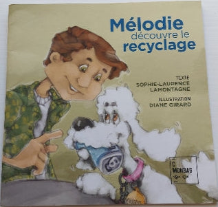 LAMONTAGNE GIRARD : Mélodie découvre le recyclage CMONBAG