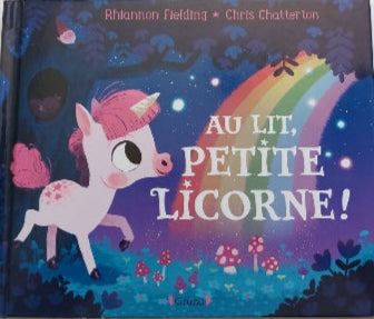 FIELDING CHATTERTON : Au lit, petite licorne! GRÜND 9782324025228