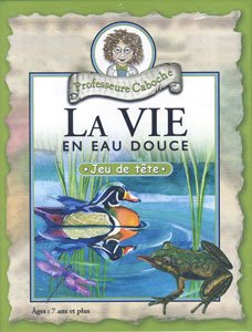 Professeure Caboche : La vie en eau douce Jeu 7 ans et plus