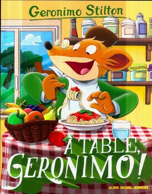 Geronimo Stilton : À table Geronimo ALBIN MICHEL 9782226321930