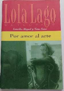 MIQUEL SANS : Lola Lago, detective: Por amor al arte Nivel elementary high DIFUSION 9780130993748