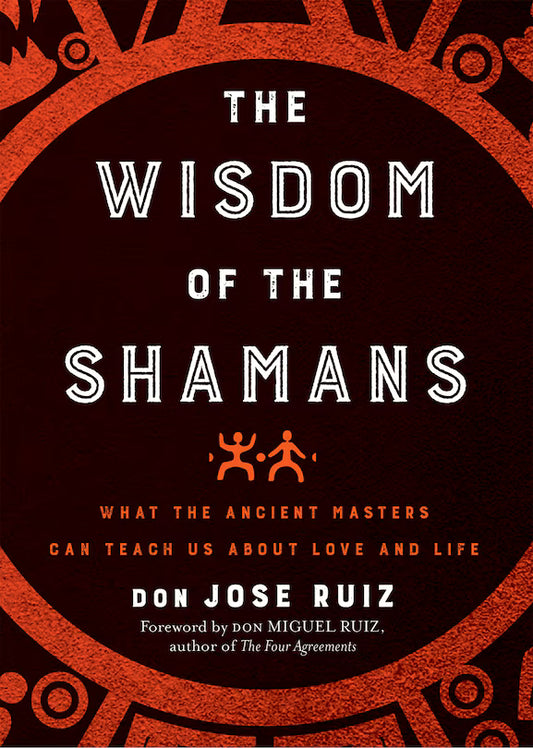 RUIZ, Don Jose : Wisdom Of The Shamans HIEROPHANT 9781938289842