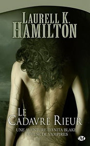 HAMILTON, Laurell K. T2 Le cadavre rieur MILADY 9782811200930