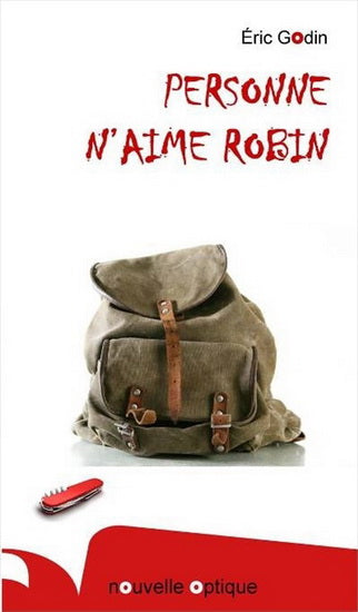 GODIN, Éric : Personne n'aime Robin NOUVELLE OPTIQUE 9782893963181