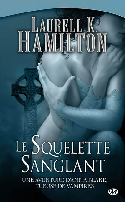 HAMILTON K. Laurell, T5 Le squelette sanglant MILADY 9782811201197