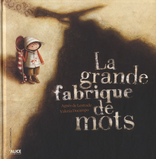 LESTRADE DOCAMPO : La grande fabrique de mots, ALICE 9782874261015