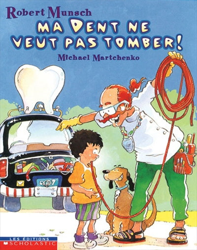 MUNSCH MARTCHENKO : Ma dent ne veut pas tomber! SCHOLASTIC 05700002498